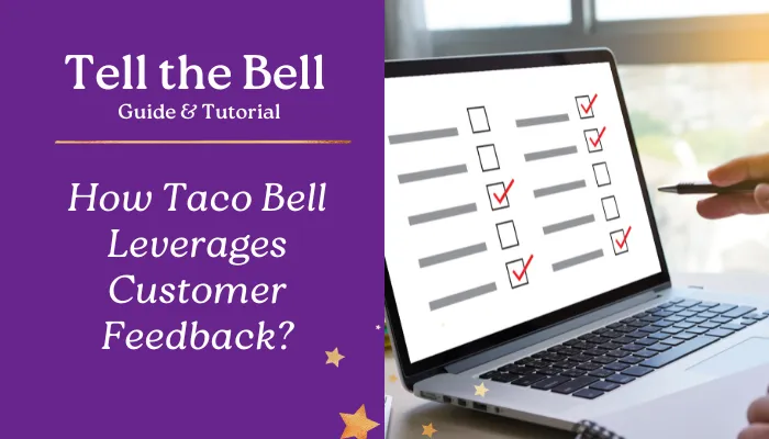 How Taco Bell Leverages Customer Feedback?