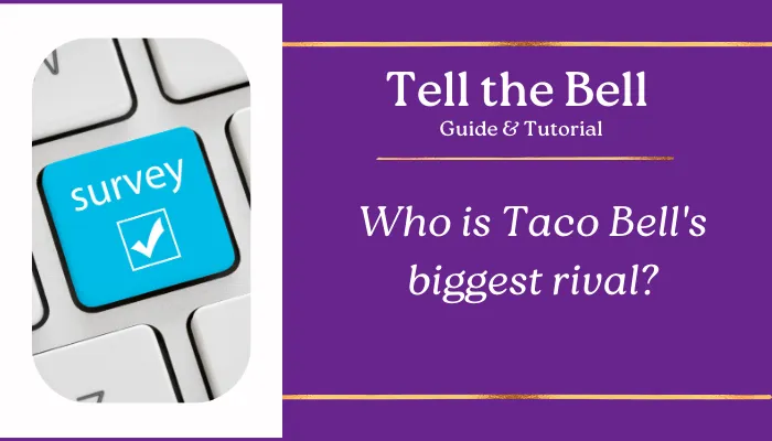 Who is Taco Bell's biggest rival?