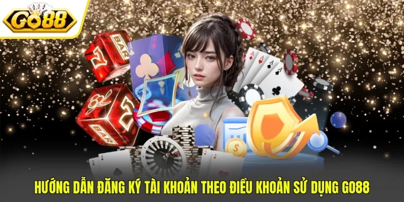 Điều Khoản Sử Dụng Go88 1 Hướng dẫn đăng ký tài khoản theo điều khoản sử dụng GO88