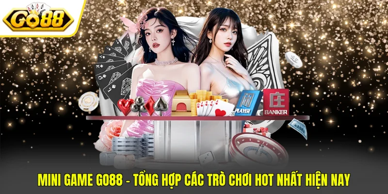 Mini Game GO88 - Tổng Hợp Các Trò Chơi Hot Nhất Hiện Nay 1 Mini Game GO88 - Tổng Hợp Các Trò Chơi Hot Nhất Hiện Nay