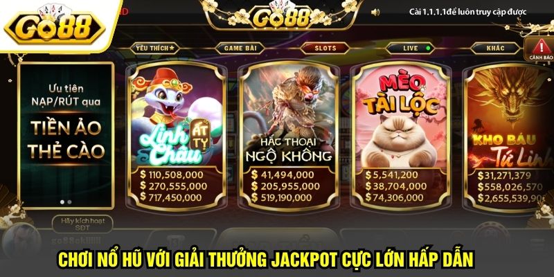 Chơi nổ hũ với giải thưởng jackpot cực lớn hấp dẫn