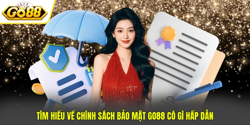 Chính Sách Bảo Mật Go88 1 Tìm hiểu về chính sách bảo mật GO88 có gì hấp dẫn