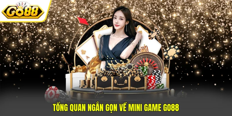 Mini Game GO88 - Tổng Hợp Các Trò Chơi Hot Nhất Hiện Nay 2 Tổng quan ngắn gọn về mini game GO88
